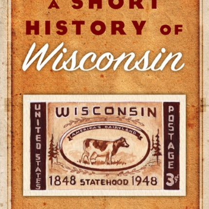 A Short History of Wisconsin
