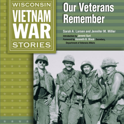 Wisconsin Vietnam War Stories Our Veterans