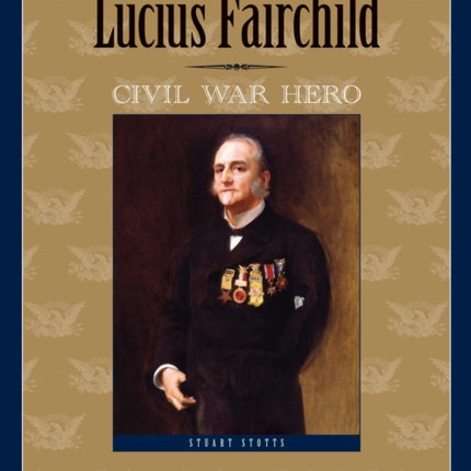 Lucius Fairchild Civil War Hero Badger