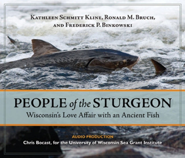People of the Sturgeon Wisconsins Love Affair