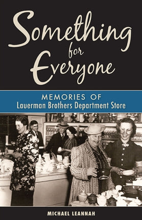 Something for Everyone Memories of Lauerman