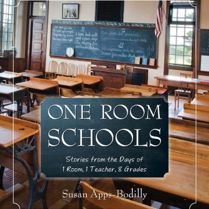 One Room Schools Stories from the Days of 1 Room