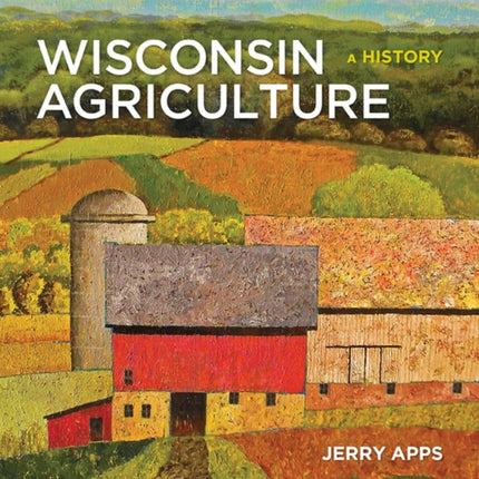 Wisconsin Agriculture A History