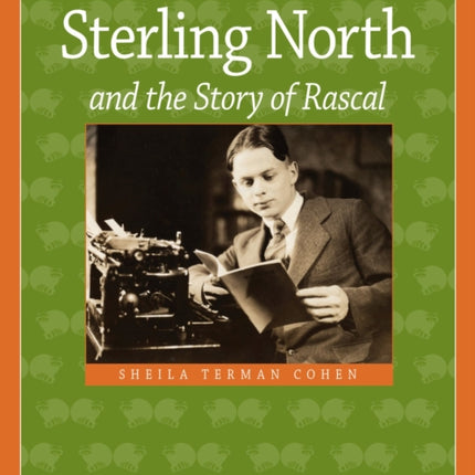 Sterling North and the Story of Rascal Badger