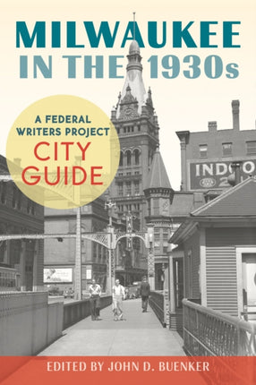 Milwaukee in the 1930s A Federal Writers Project