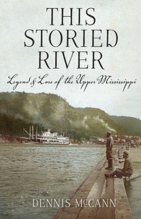 This Storied River Legend  Lore of the Upper