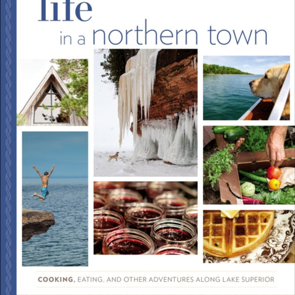 Life in a Northern Town Cooking Eating and Other