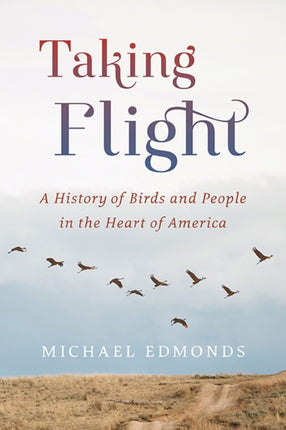 Taking Flight A History of Birds and People in