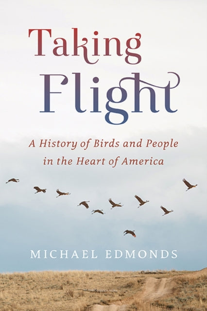 Taking Flight A History of Birds and People in