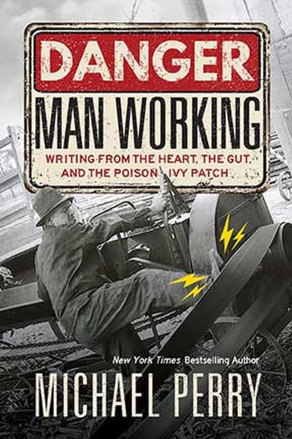 Danger Man Working Writing from the Heart the Gut