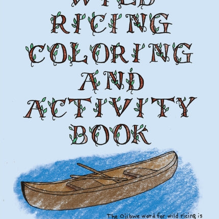 The Wild Ricing Coloring and Activity Book