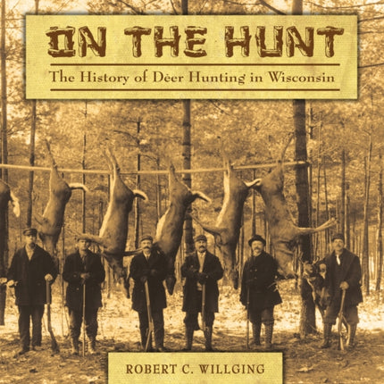 On the Hunt The History of Deer Hunting in