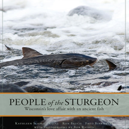People of the Sturgeon Wisconsins Love Affair