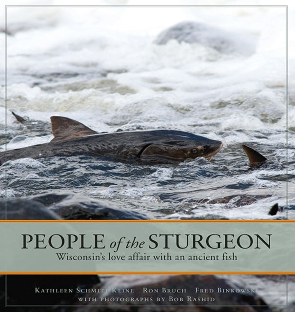 People of the Sturgeon Wisconsins Love Affair