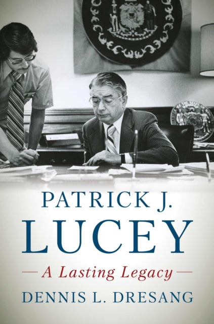 Patrick J Lucey A Lasting Legacy