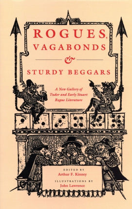 Rogues Vagabonds and Sturdy Beggars  New Gallery of Tudor and Early Stuart Rogue Literature