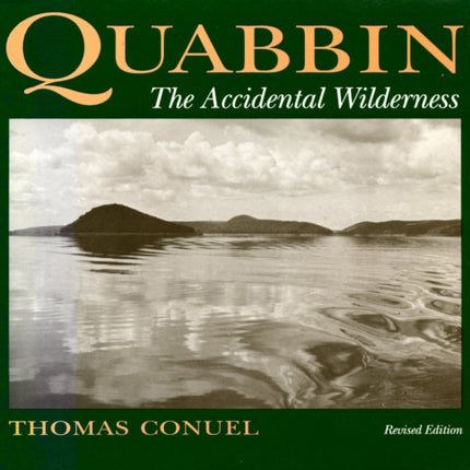 Quabbin  The Accidental Wilderness