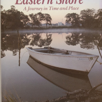 Maryland’s Eastern Shore: A Journey in Time and Place