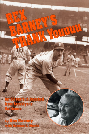 Rex Barney's Thank Youuuu for 50 Years in Baseball from Brooklyn to Baltimore