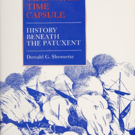 Tidewater Time Capsule: History Beneath the Patuxent