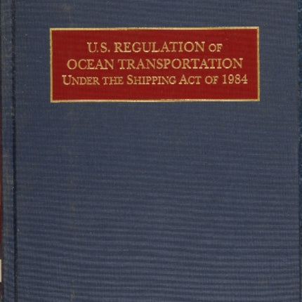 U.S. Regulation of Ocean Transportation Under the Shipping Act of 1984