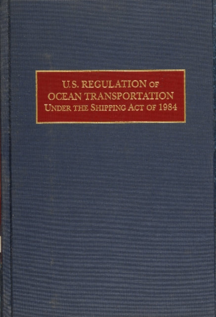 U.S. Regulation of Ocean Transportation Under the Shipping Act of 1984