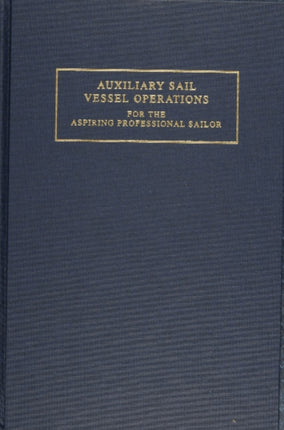 Auxiliary Sail Vessel Operations for the Aspiring Professional Sailor