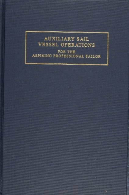 Auxiliary Sail Vessel Operations for the Aspiring Professional Sailor