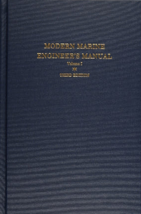 Modern Marine Engineer’s Manual: Volume I