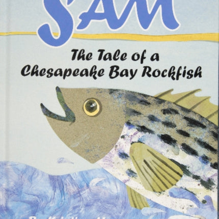 Sam: The Tale of a Chesapeake Bay Rockfish