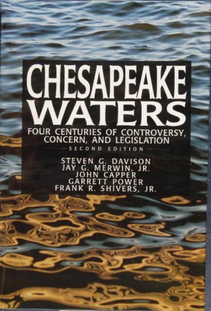 Chesapeake Waters: : Four Centuries of Controversy, Concern, and Legislation