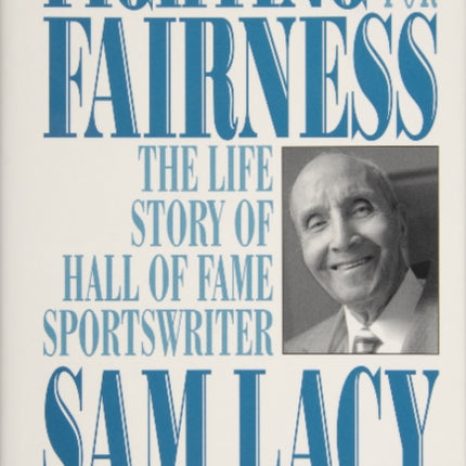 Fighting for Fairness: The Life Story of Hall of Fame Sportswriter Sam Lacy