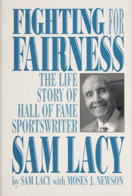 Fighting for Fairness: The Life Story of Hall of Fame Sportswriter Sam Lacy