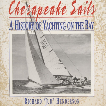 Chesapeake Sails: A History of Yachting on the Bay