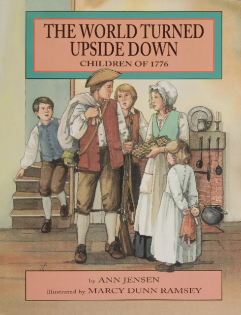 The World Turned Upside Down: Children of 1776