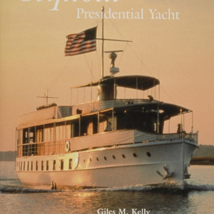 Sequoia: Presidential Yacht: Presidential Yacht