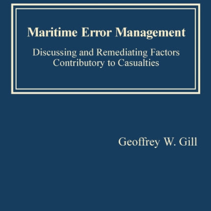 Maritime Error Management: Discussing and Remediating Factors Contributory to Maritime Casualties