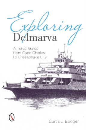 Exploring Delmarva: A Travel Guide from Cape Charles to Chesapeake City