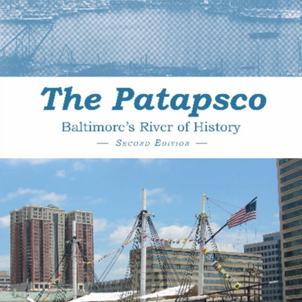 The Patapsco: Baltimore's River of History