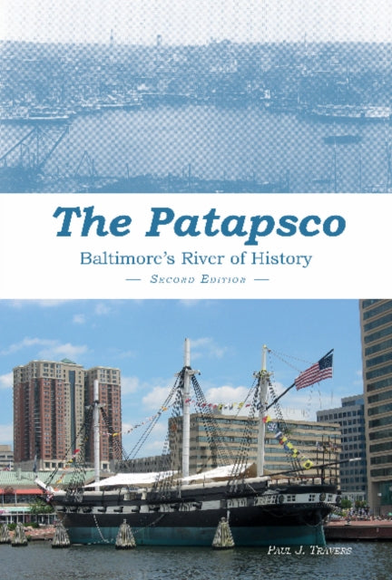 The Patapsco: Baltimore's River of History