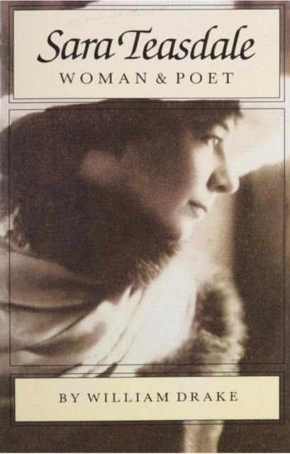 Sara Teasdale Woman and Poet