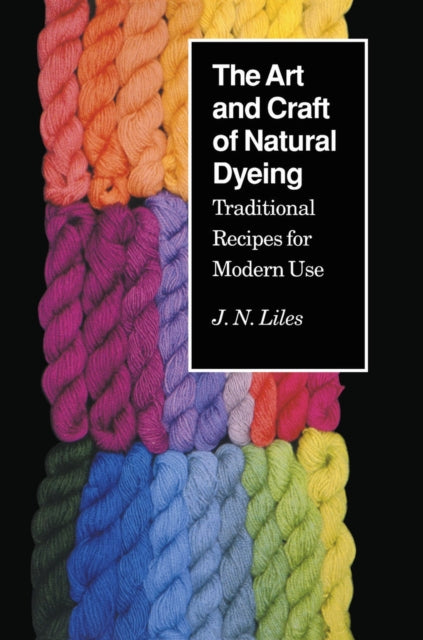 Art Craft Natural Dyeing Traditional Recipes Modern Use