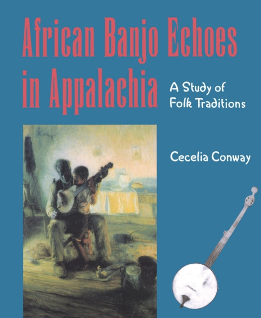 African Banjo Echoes In Appalachia Study Folk