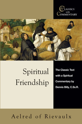 Spiritual Friendship The Classic Text with a
