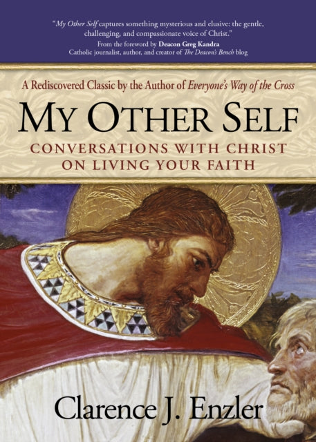 My Other Self Conversations with Christ on Living Your Faith