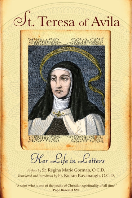 St Teresa of Avila Her Life in Letters