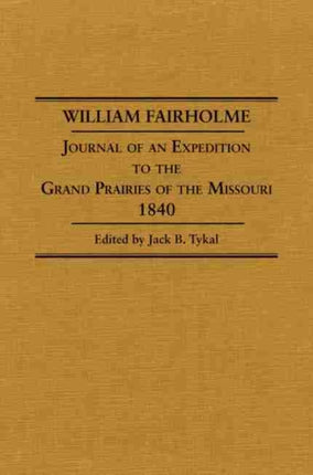 William Fairholme  Journal of an Expedition to