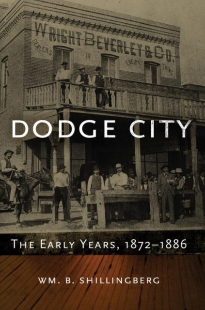 Dodge City: The Early Years, 1872–1886