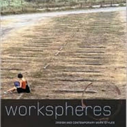 Workspheres: Design and Contemporary Work Styles