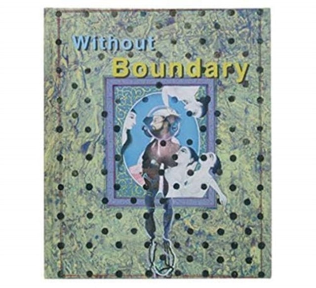 Without Boundary: Seventeen Ways of Looking